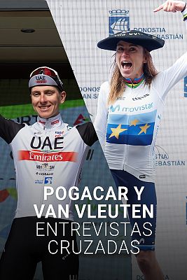 Pogacar y Van Vleuten. Entrevistas cruzadas