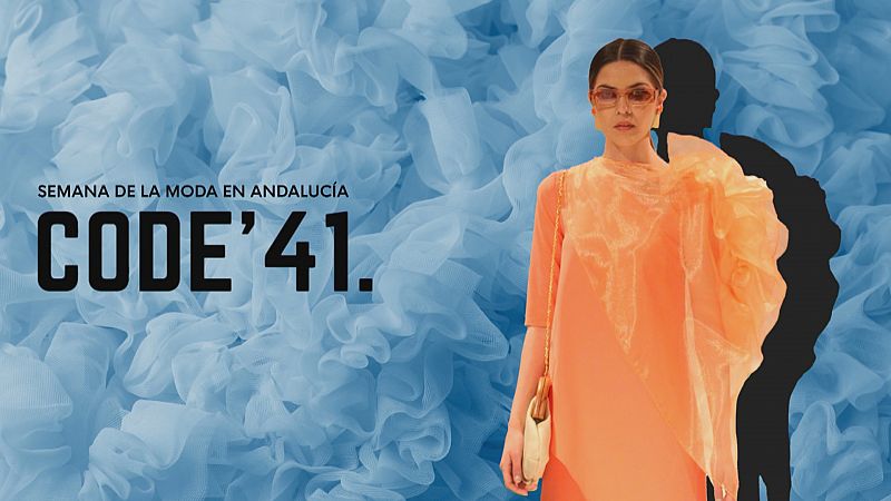 CODE41, Semana de la Moda de Andalucía - Ver ahora
