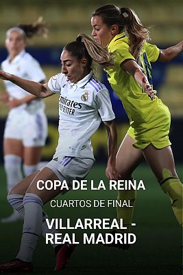 Copa de la Reina. 1/4 Final: Villarreal - Real Madrid
