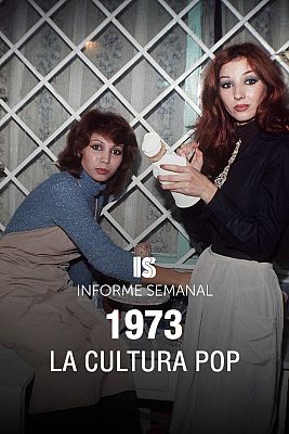 Informe Semanal - 1973, la cultura pop