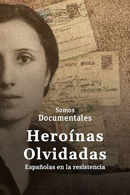 Heroínas olvidadas: Españolas en la resistencia