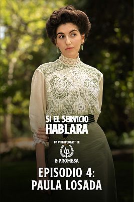Si el servicio hablara ... - Episodio 4: Paula Losada