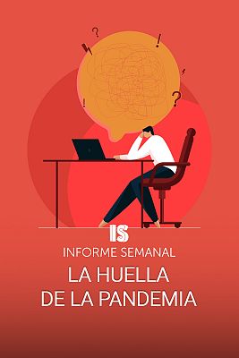 Informe Semanal - La huella de la pandemia