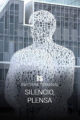 Informe Semanal - Informe Semanal - Silencio, Plensa