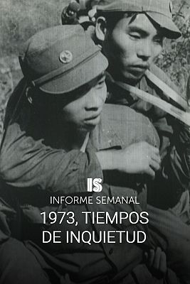 Informe Semanal - 1973, tiempos de inquietud