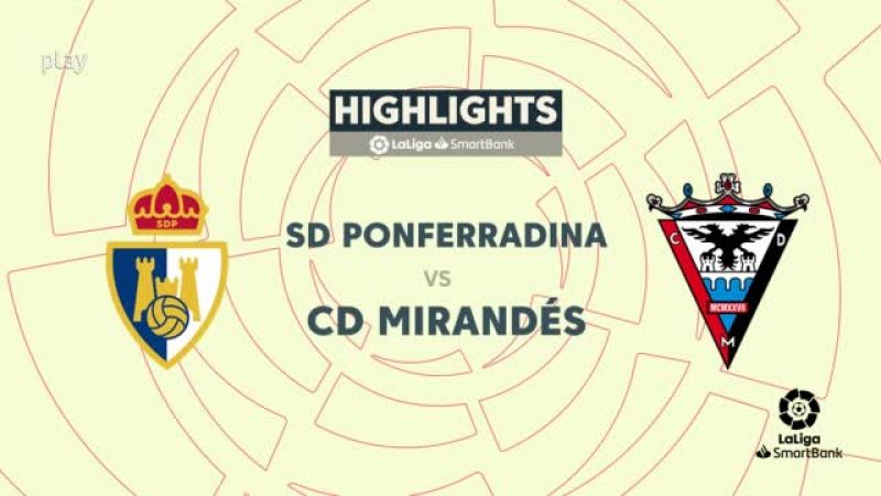 Ponferradina - Mirándes: resumen del partido, 33ª jornada. Ver en RTVE Play