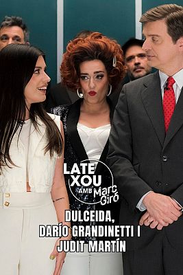 LateXou - Dulceida, Darío Grandinetti i Judit Martín