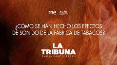 La Tribuna - ¿Cómo hacemos los ambientes sonoros de 'La Tribuna'?
