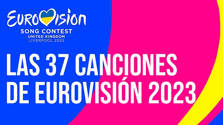 Eurovisión - Escucha las 37 canciones de Eurovisión 2023