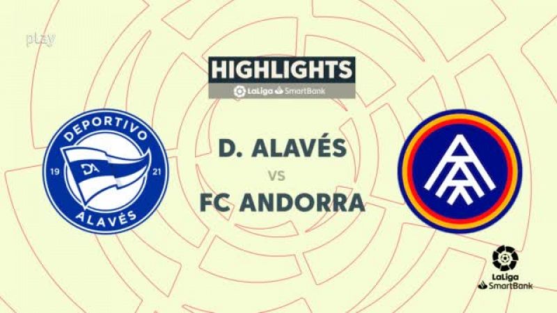 Alavés - Andorra: resumen del partido, 35ª jornada. Ver en RTVE Play