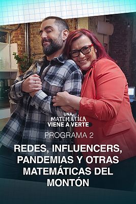 Una matemática viene a verte - Redes, influencers, pandemias y otras matemáticas del montón