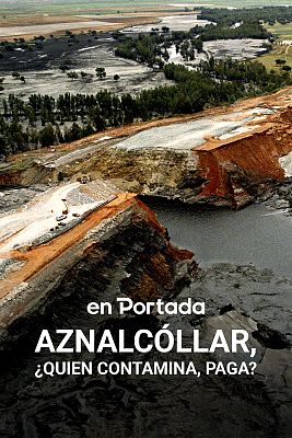 En portada - Aznalcóllar, ¿quien contamina, paga?