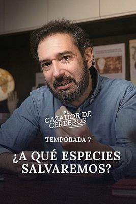 El cazador de cerebros - ¿A qué especies salvaremos?