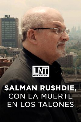 Salman Rushdie, con la muerte en los talones