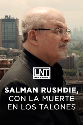 La noche temática - Salman Rushdie, con la muerte en los talones