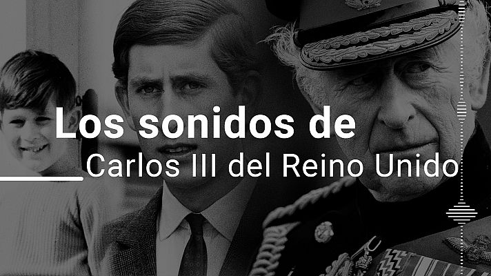 Carlos III, de príncipe a rey: los sonidos y las imágenes de su vida