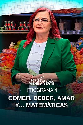 Una matemática viene a verte - Comer, beber, amar y matemáticas