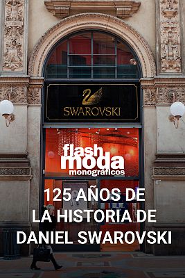 Flash Moda Monográficos - 125 años de la historia de Daniel Swarovski