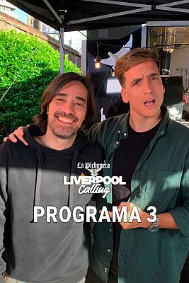 Liverpool Calling: The pichoneta edition - Programa 3