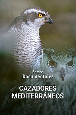 Somos Documentales - Cazadores mediterráneos