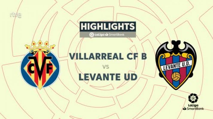 Villarreal B - Levante: resumen del partido de la 41ª jornada de Liga | Segunda