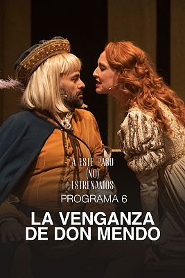 A este paso (no) estrenamos - La veganza de Don Mendo