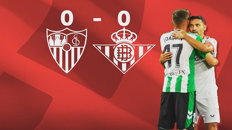 Sevilla FC 0 - Real Betis 0 - Ver ahora