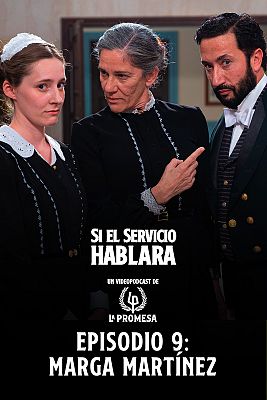 Si el servicio hablara ... - Episodio 9: Marga Martínez
