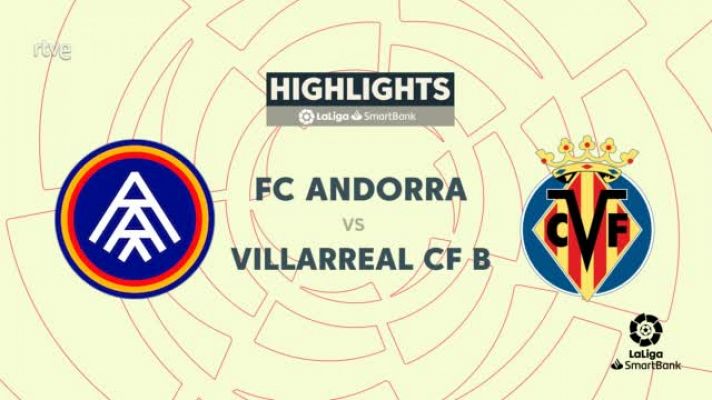 Resúmenes de LaLiga - Andorra - Villarreal B: resumen partido 42ª jornada. Segunda