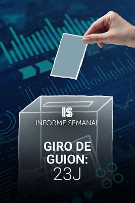 Informe Semanal - Giro de guión: 23J