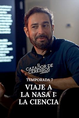 El cazador de cerebros - Viaje a la Nasa I: La ciencia