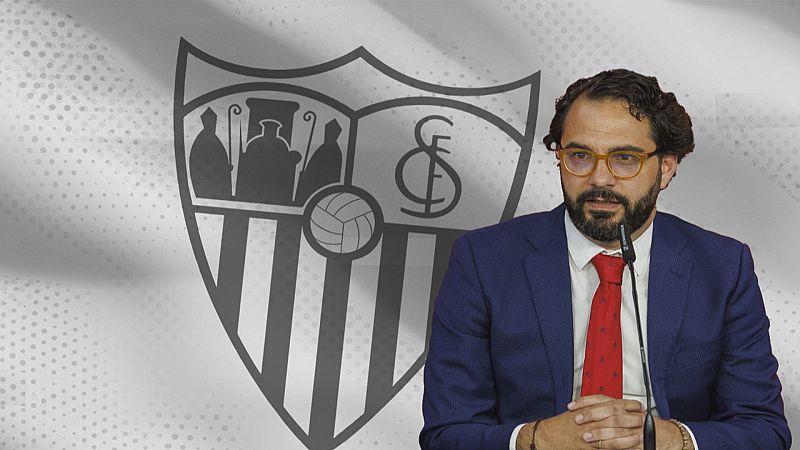 El Sevilla FC ya tiene director deportivo - Ver ahora