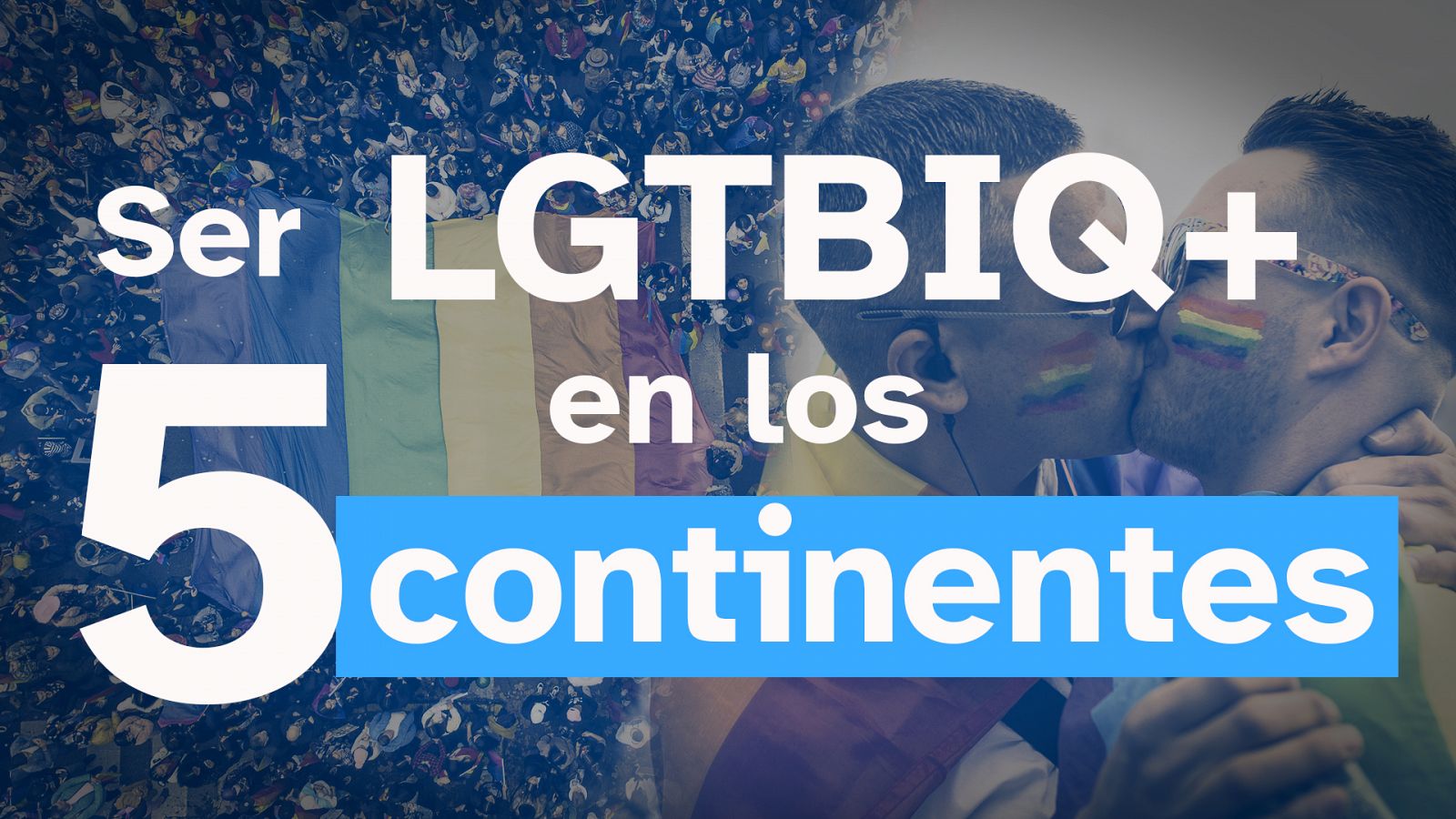 Así es ser LGTBI+ en los cinco continentes