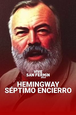 Hemingway, "corresponsal del tiempo" en el séptimo encierro