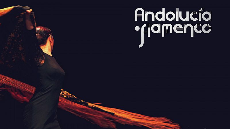 Ciclo Andalucía Flamenco - Ver ahora