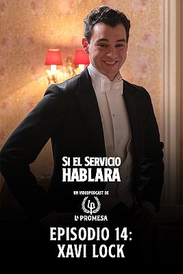 Si el servicio hablara ... - Episodio 14: Xavi Lock