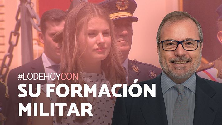 Modo Digital - Princesa Leonor: ¿Cómo será la vida de la 'Dama Cadete Borbón' en la Academia Militar?