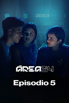 Área 34 - Episodio 5
