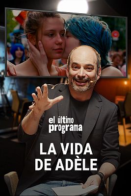 El último programa - La vida de Adèle, de Kechiche