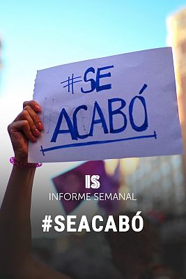Informe Semanal - #SeAcabó