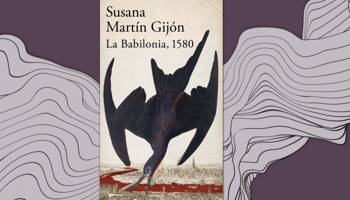 Susana Martín Gijón "La Babilonia, 1580"