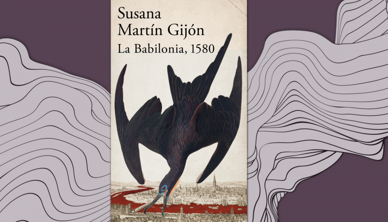 Susana Martín Gijón "La Babilonia, 1580" - Ver ahora