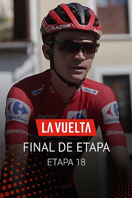 Vuelta ciclista a España - La Vuelta 2023 | Final de etapa 18