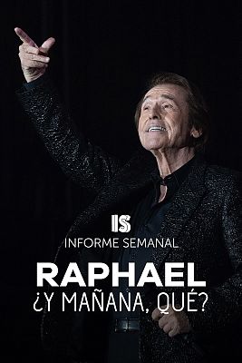 Raphael, ¿y mañana, qué?