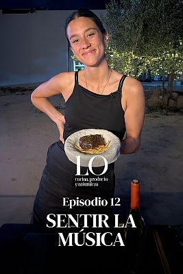 Lo: cocina, producto y naturaleza - Sentir la música