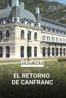 Repor - El retorno de Canfranc