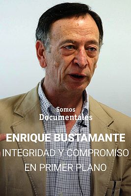 Enrique Bustamante, integridad y compromiso en primer plano