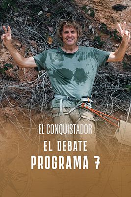 El conquistador - El Conquistador - Debate programa 7