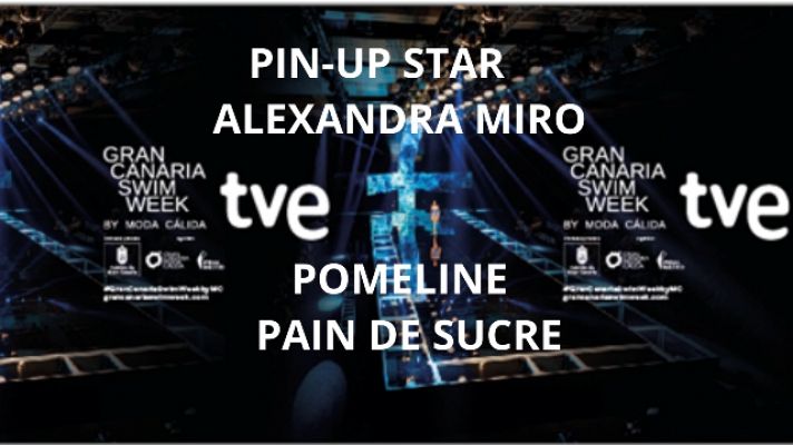 Especiales TVE Canarias - Gran Canaria Swim Week 2023 - 16/10/2023 PIN-UP STARS - ALEXANDRA MIRO - POMELIME - PAIN DE SUCRE