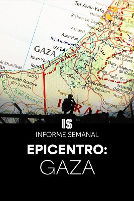 Informe Semanal - Epicentro: Gaza